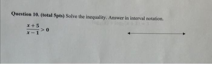 Solved Question 10. (total 5pts) Solve the inequality. | Chegg.com