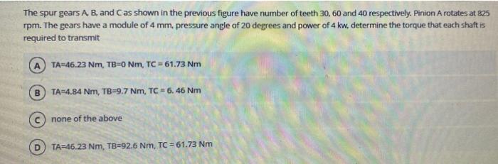 Solved The Spur Gears A B And Cas Shown The Previous Figure Chegg Com