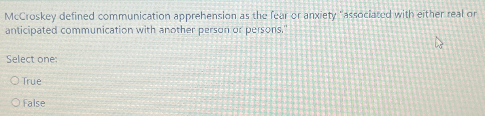 Solved McCroskey defined communication apprehension as the | Chegg.com