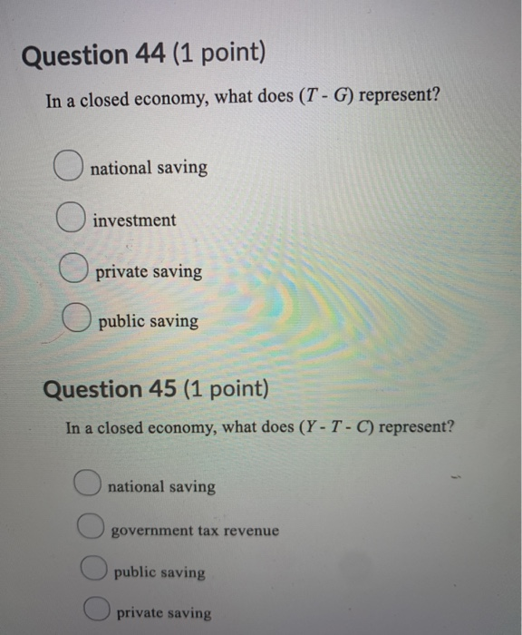 Solved Question 44 (1 point) In a closed economy, what does