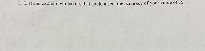 Solved 1. List and explain two factors that could affect the | Chegg.com