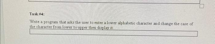 Solved Task\#4: Write a program that asks the user to enter | Chegg.com