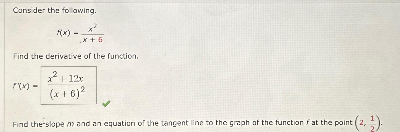 Solved Consider The Following F X X2x 6find The Derivative