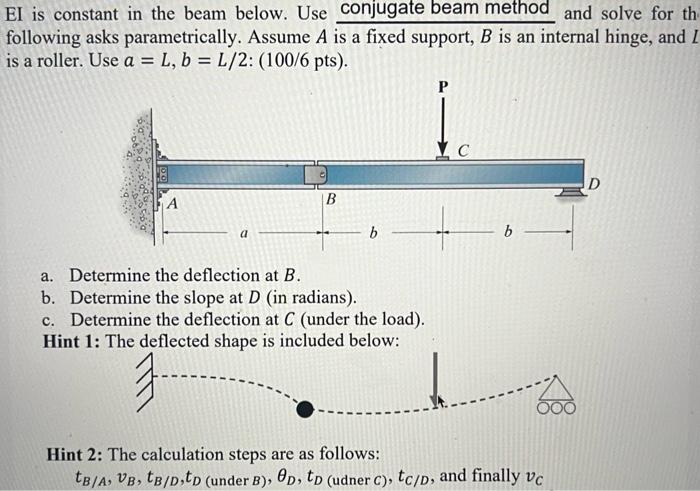 Solved EI Is Constant In The Beam Below. Use Conjugate Beam | Chegg.com