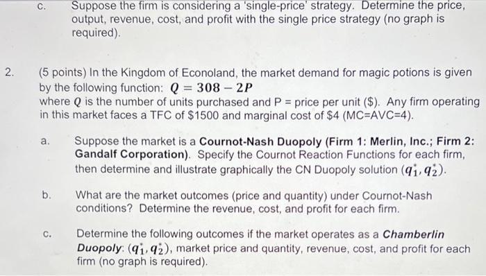 Solved c. Suppose the firm is considering a 'single-price' | Chegg.com