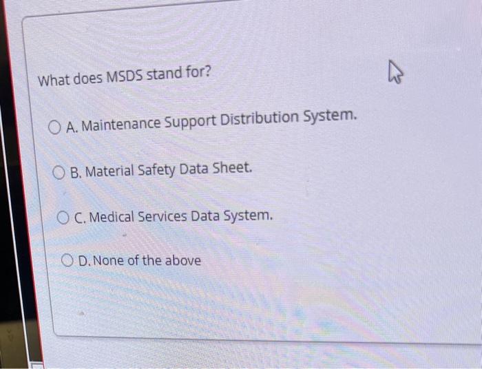 Solved What does MSDS stand for? A. Maintenance Support