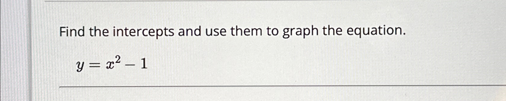 Solved Find the intercepts and use them to graph the | Chegg.com