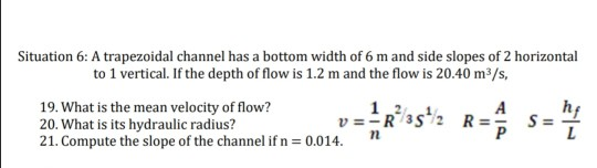 Solved Situation 6: A trapezoidal channel has a bottom width | Chegg.com
