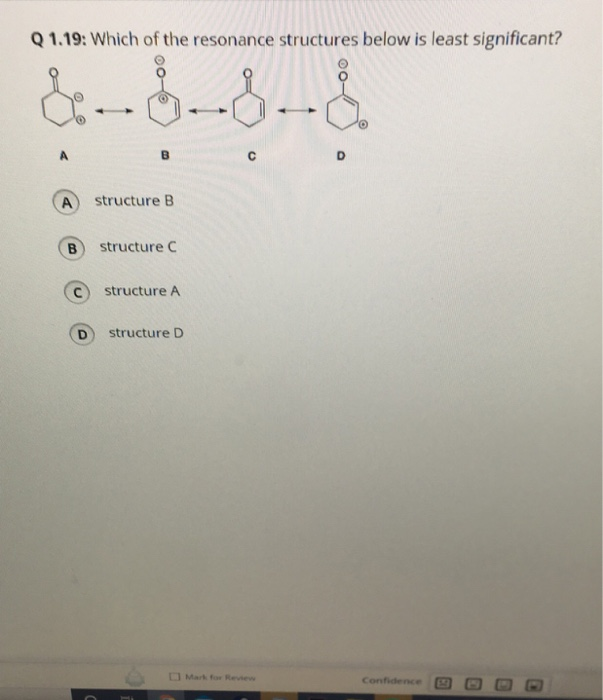 Solved Q 1.19: Which Of The Resonance Structures Below Is | Chegg.com