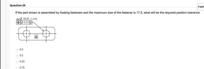 Solved Question 26 4 por If the part shown is assembled by | Chegg.com