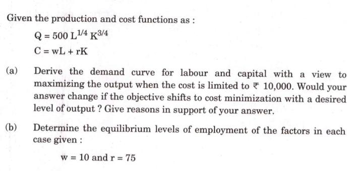 Solved Given the production and cost functions as : Q = 500 | Chegg.com