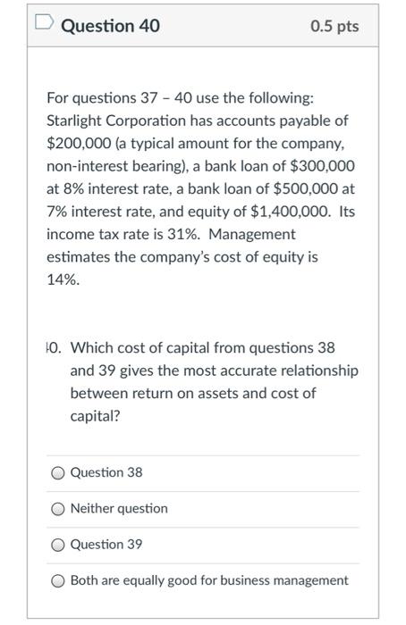 Solved Question 37 0.5 pts For questions 37 - 40 use the | Chegg.com