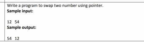 Solved Write A Program To Swap Two Number Using Pointer. | Chegg.com