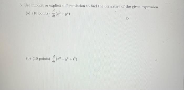 Solved 6. Use Implicit Or Explicit Differentiation To Find 