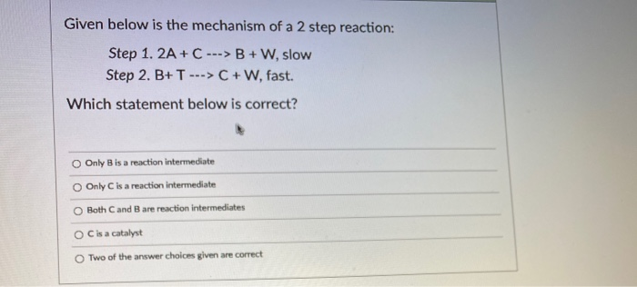 Solved Given below is the mechanism of a 2 step reaction: | Chegg.com