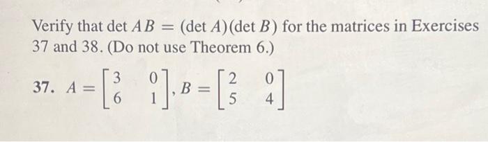 Solved Verify That Det AB = (det A) (det B) For The Matrices | Chegg.com