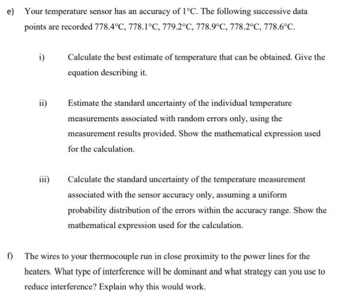 Solved e) Your temperature sensor has an accuracy of 1°C.