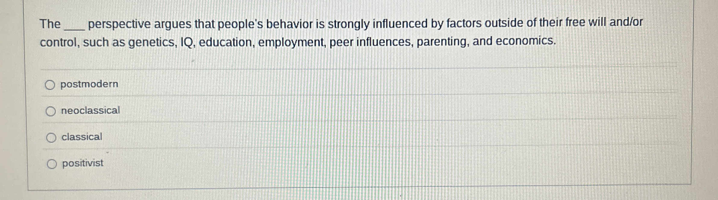 Solved The q, ﻿perspective argues that people's behavior is | Chegg.com
