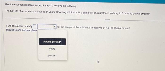Solved Use the exponential decay model, A=A0ekt, to solve | Chegg.com