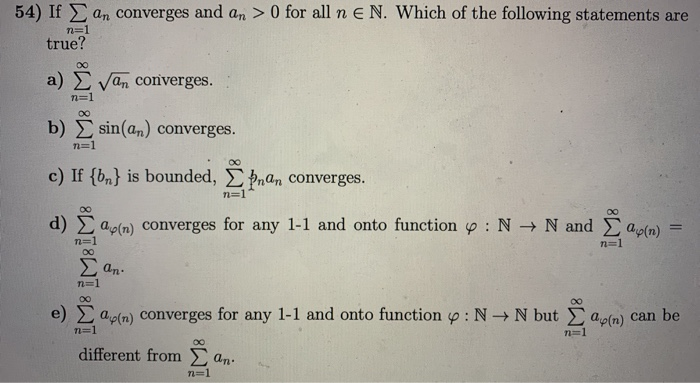 Solved 54 If An Converges And An 0 For All N E N Whic Chegg Com