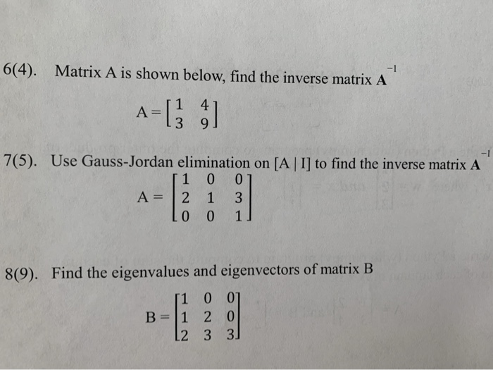 Solved 6(4). Matrix A is shown below, find the inverse | Chegg.com