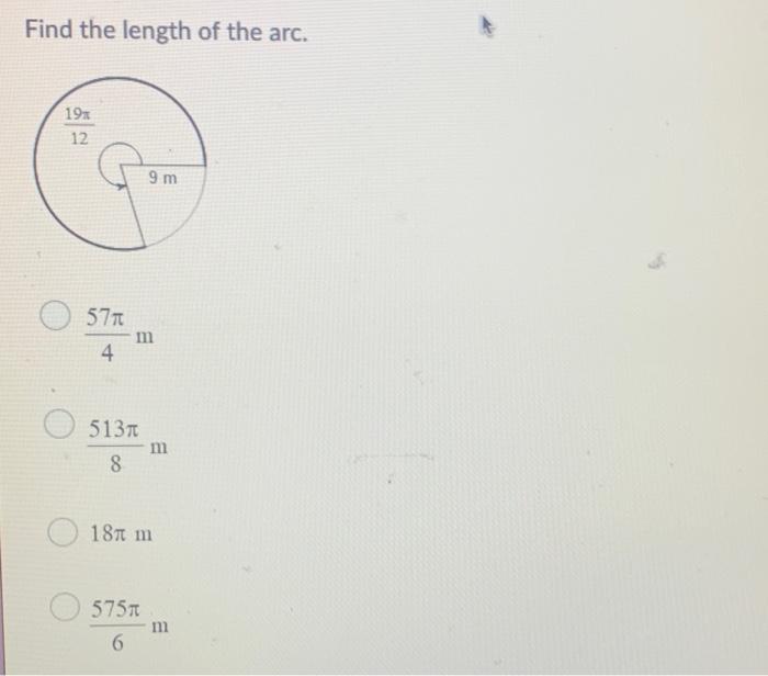 Solved Find the length of the arc. 19x 12 9 m 5771 4. m 5137 | Chegg.com