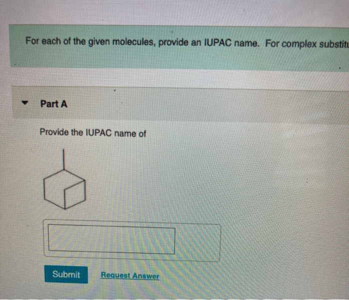 Solved For Each Of The Given Molecules, Provide An IUPAC | Chegg.com