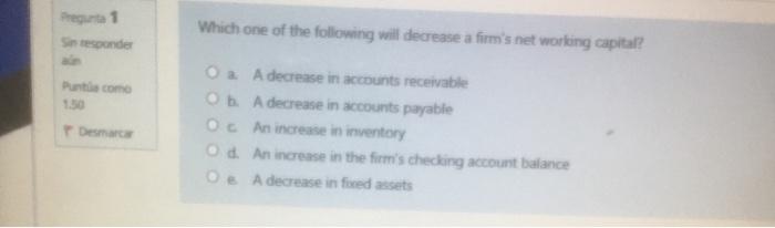 Solved Which one of the following will decrease a firm's net | Chegg.com