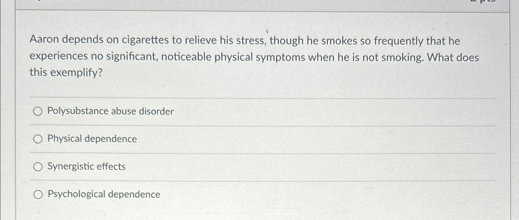 Solved Aaron depends on cigarettes to relieve his stress, | Chegg.com