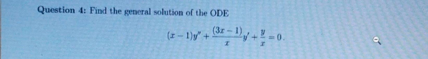 Solved Question 4: Find the general solution of the ODE | Chegg.com