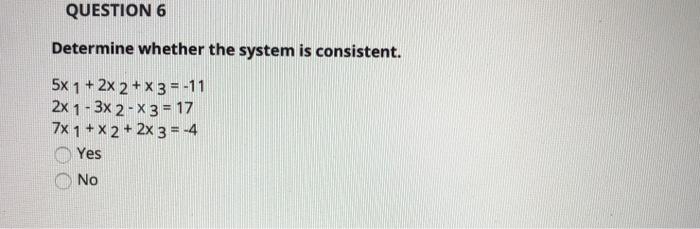 Solved QUESTION 6 Determine whether the system is | Chegg.com