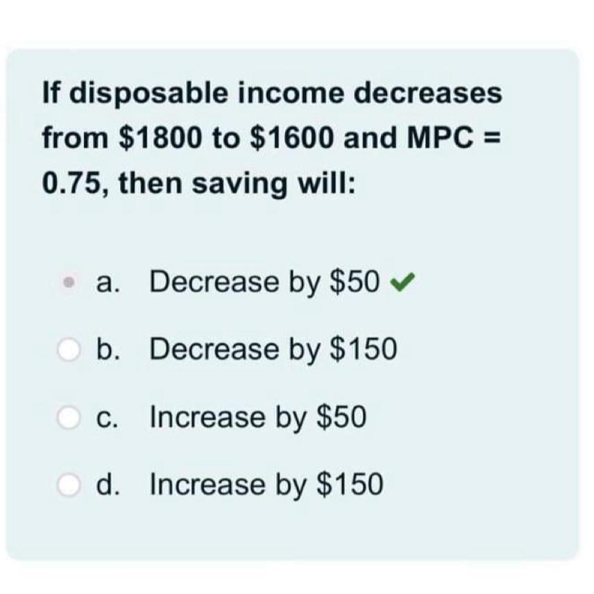 Solved If disposable decreases from 1800 ﻿to 1600