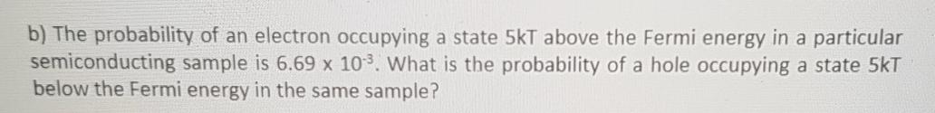 Solved b) The probability of an electron occupying a state | Chegg.com