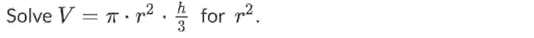 Solved Solve V=π*r2*h3 for r2 | Chegg.com