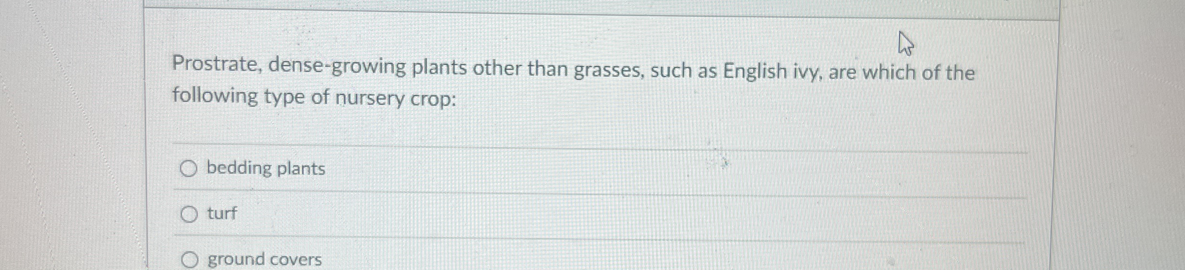 Solved Prostrate, dense-growing plants other than grasses, | Chegg.com