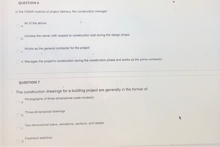Solved QUESTION 6 In the CMAR method of project delivery, | Chegg.com