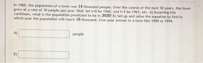 Solved a In 1960, the population of a town was 14 thousand | Chegg.com
