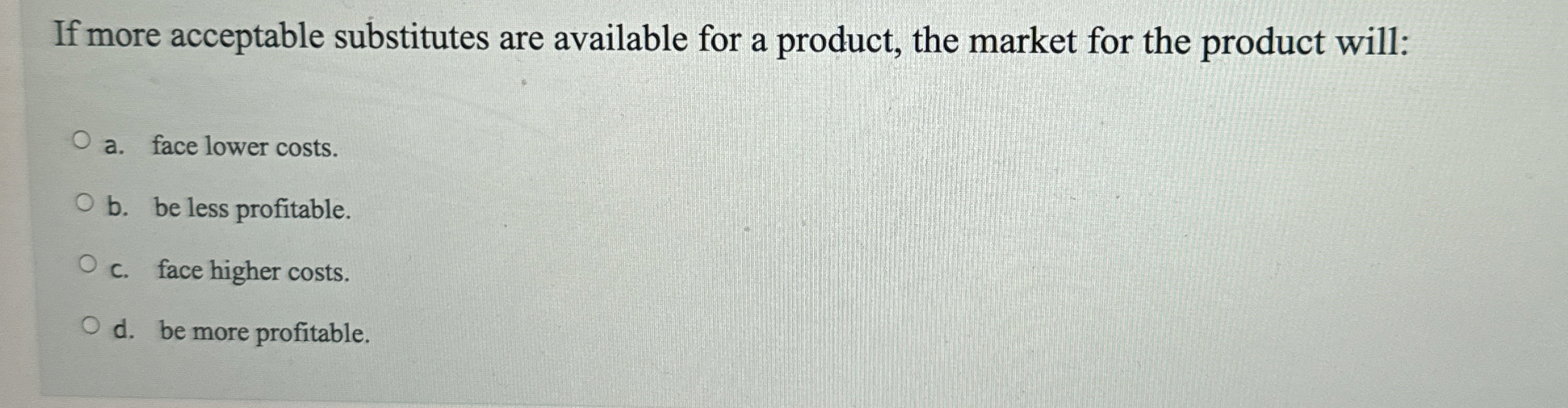 Solved If more acceptable substitutes are available for a | Chegg.com