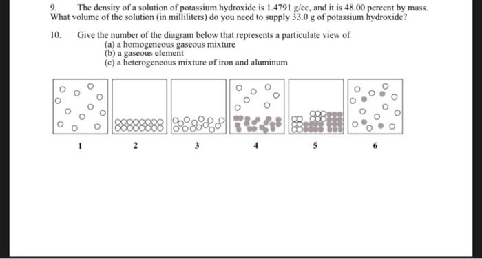 9. The density of a solution of potassium hydroxide is \( 1.4791 \mathrm{~g} / \mathrm{cc} \), and it is \( 48.00 \) percent 