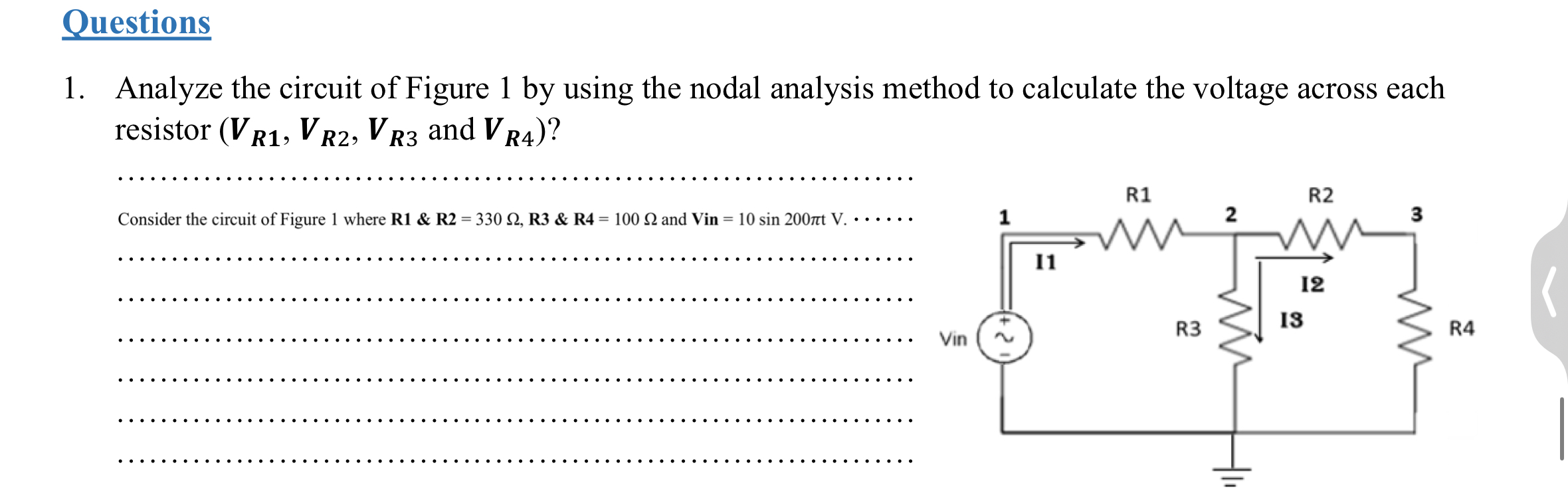 Solved QuestionsAnalyze the circuit of Figure 1 ﻿by using | Chegg.com