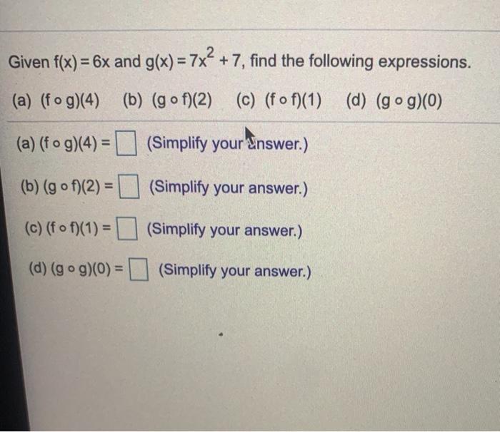 Solved Given f(x) = 6x and g(x) = 7x² + 7, find the | Chegg.com