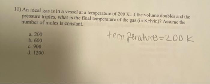 Solved 11) An ideal gas is in a vessel at a temperature of | Chegg.com