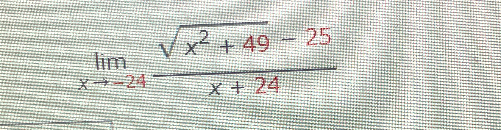 Solved Limx→ 24x2492 25x24