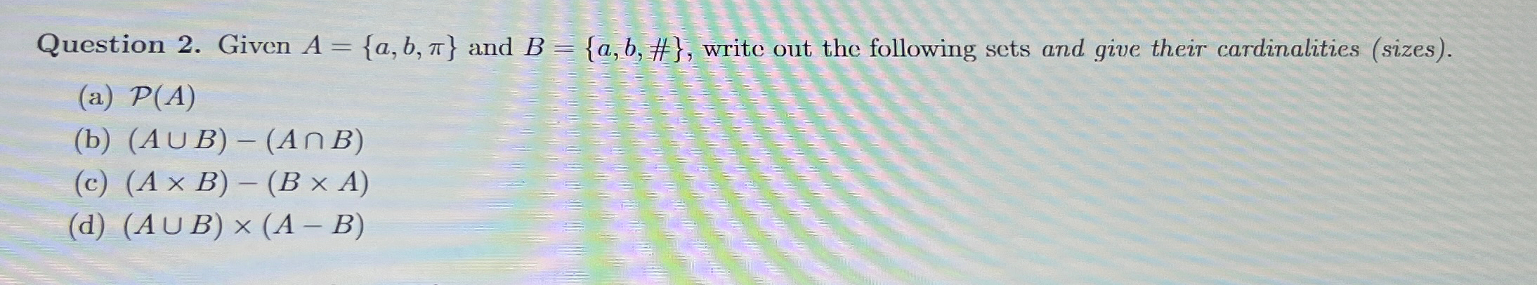 Solved Question 2. ﻿Given A={a,b,π} ﻿and B={a,b,#}, ﻿write | Chegg.com