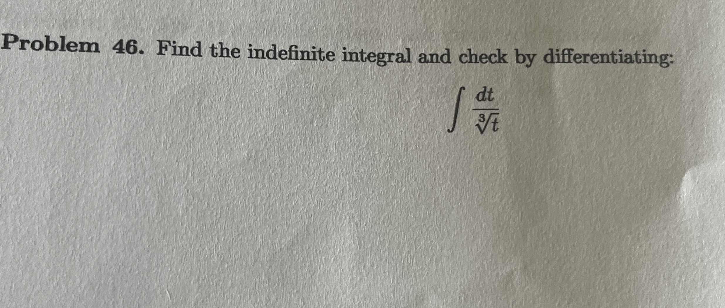 Solved Problem 46. ﻿find The Indefinite Integral And Check 