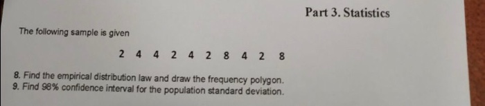 Solved Part 3. Statistics The following sample is given 2 4 | Chegg.com