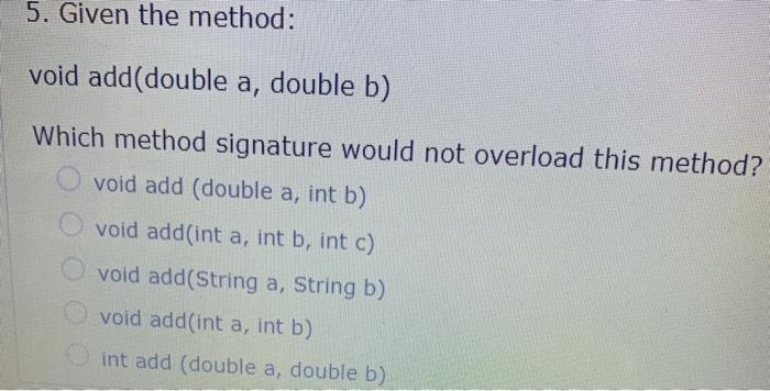 Solved 5. Given The Method: Void Add(double A, Double B) | Chegg.com