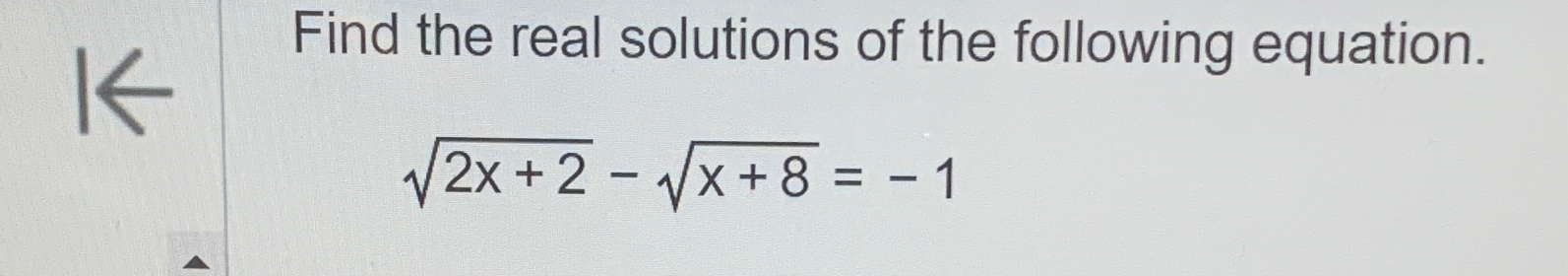 Solved Find the real solutions of the following | Chegg.com