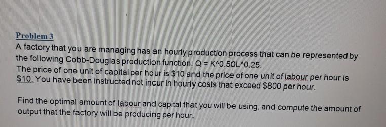 Solved Problem 3 A factory that you are managing has an | Chegg.com