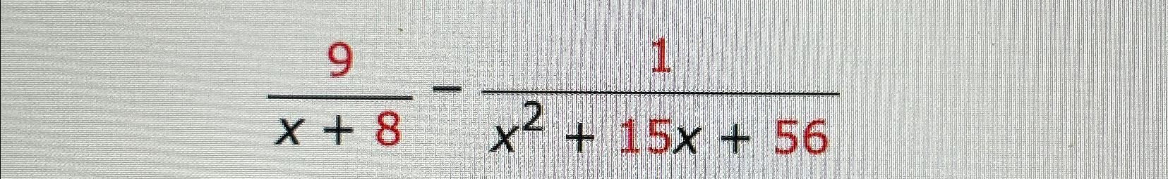 solved-9x-8-1x2-15x-56-chegg